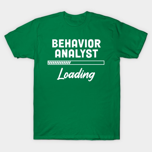 Behavior Analyst - Loading Bar Design T-Shirt by best-vibes-only